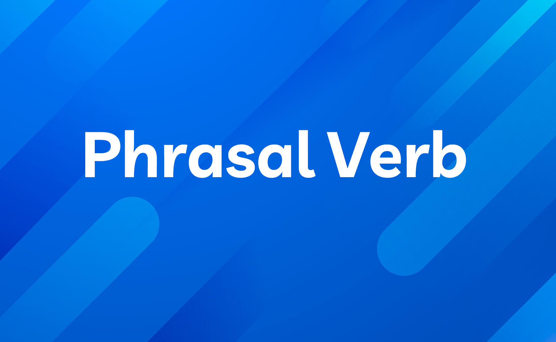 افعال عبارتی فریزال ورب (Phrasal Verb)های مهم زبان انگلیسی